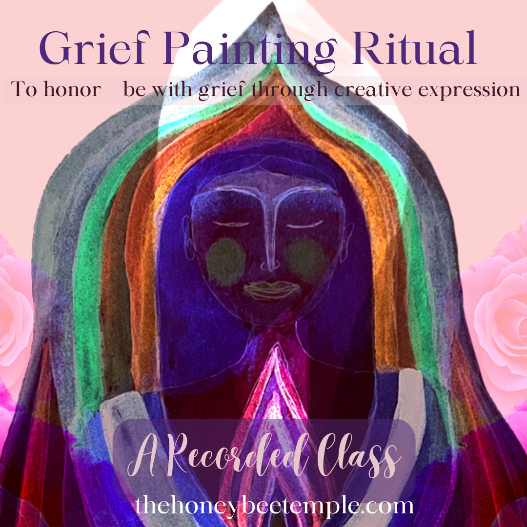 Grief Painting Ritual RECORDING – The Honeybee Temple